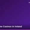 Best Online Casinos in Ireland: How We Compare Them
