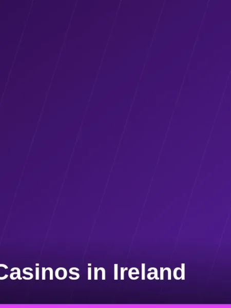 Best Online Casinos in Ireland: How We Compare Them
